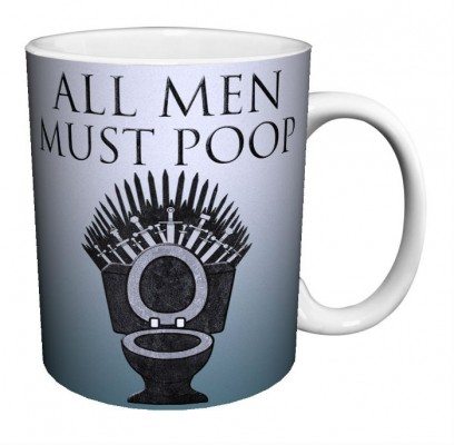 All Men Must Poop Game of Thrones Mug