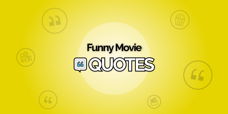 30 Hilarious Movie Quotes To Make You Smile (Big Time)